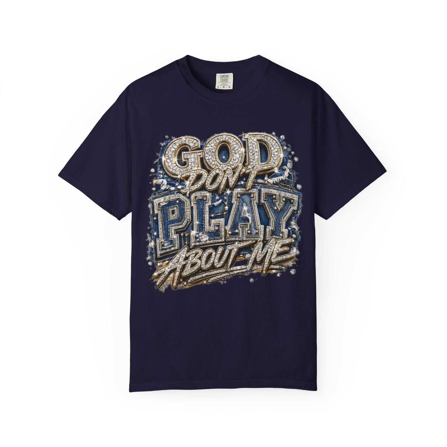 RCD God Don't Play About Me Tshirt  Bold Script Religious Streetwear