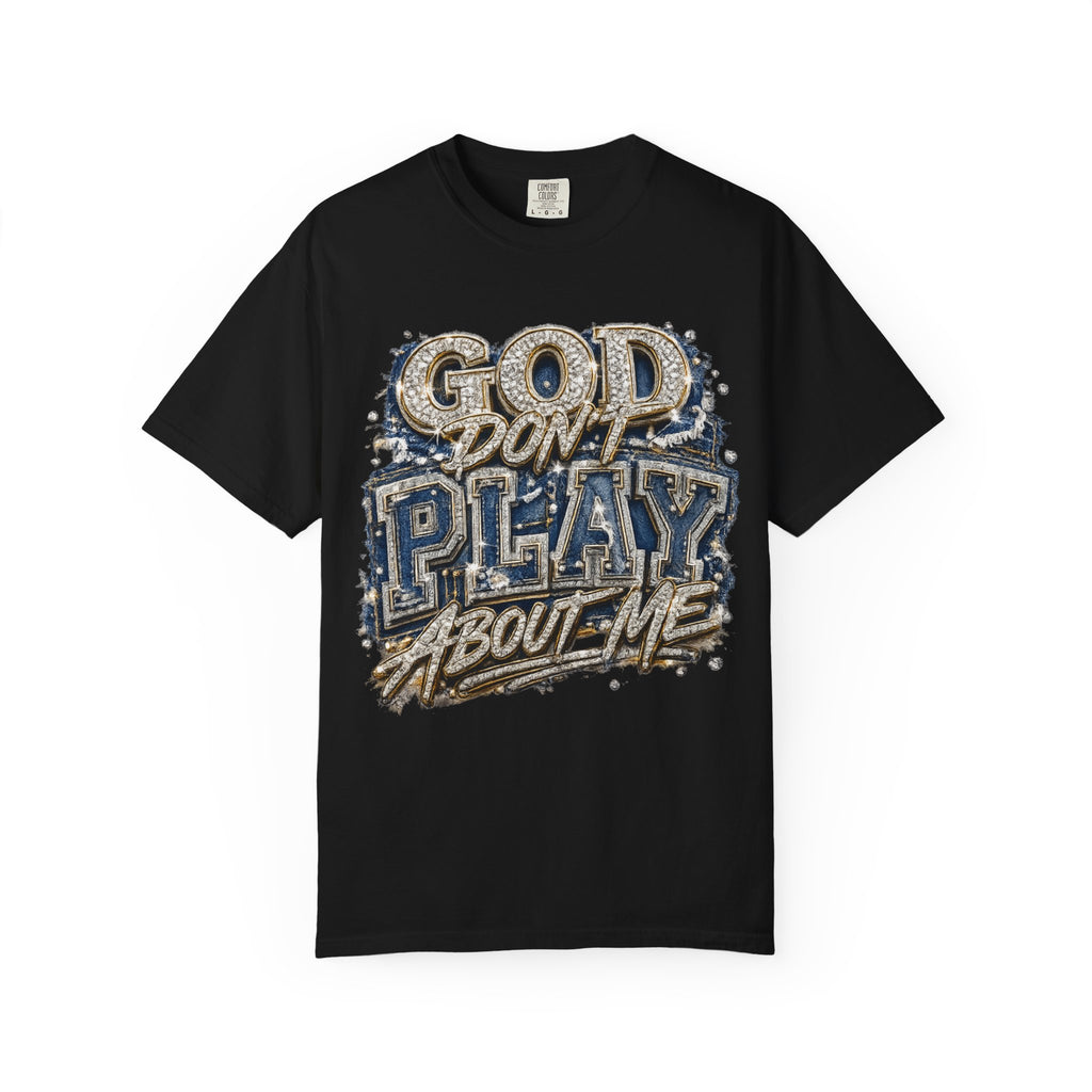 RCD God Don't Play About Me Tshirt  Bold Script Religious Streetwear