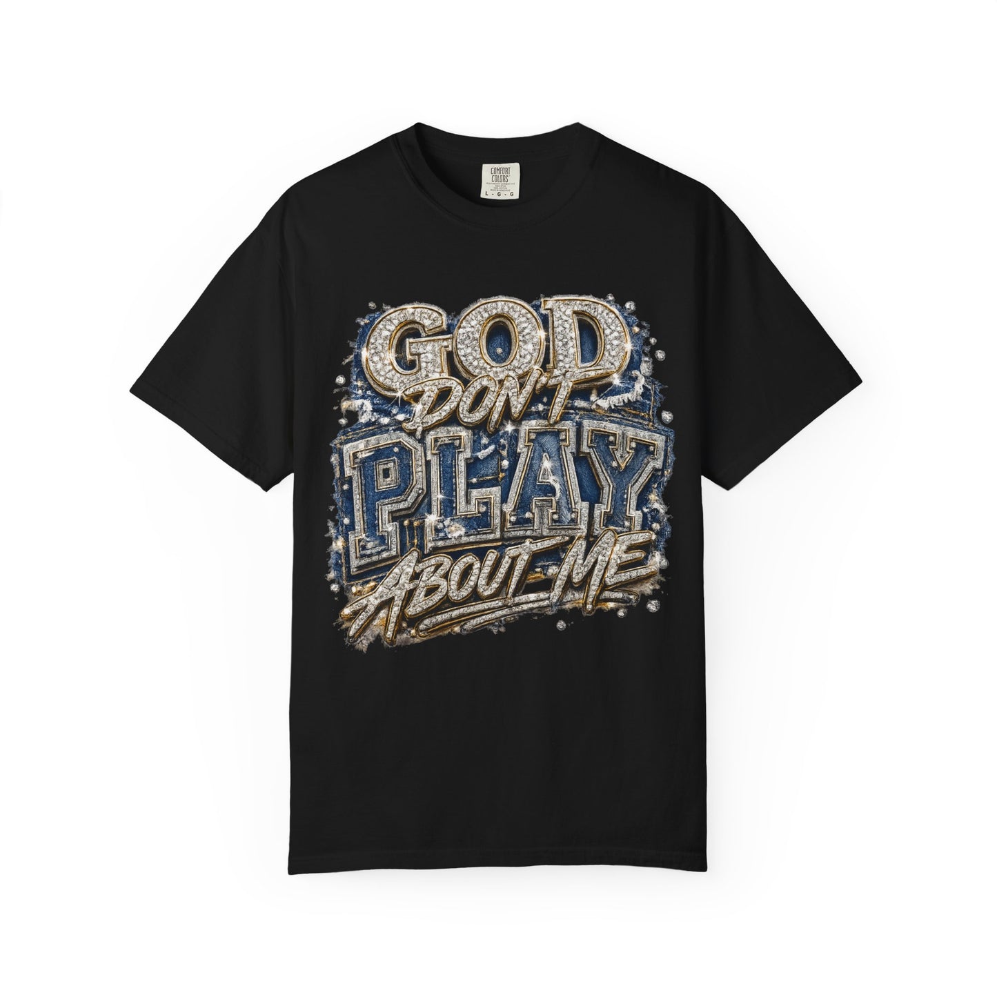 RCD God Don't Play About Me Tshirt  Bold Script Religious Streetwear