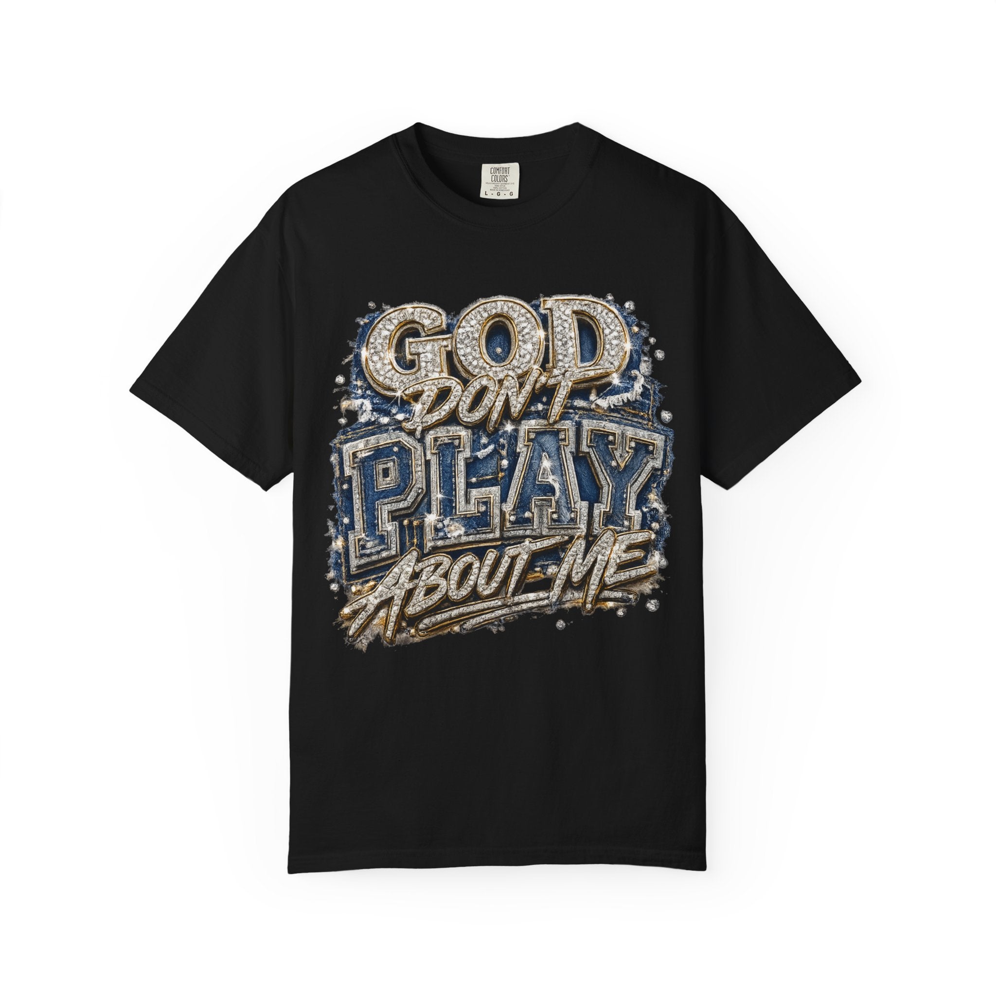 RCD God Don't Play About Me Tshirt  Bold Script Religious Streetwear
