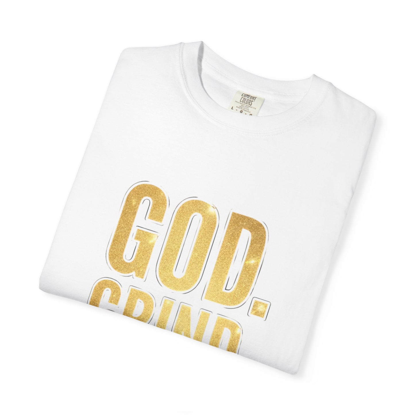 God. Grind. Greatness. T-Shirt — Inspirational Motivational Tee