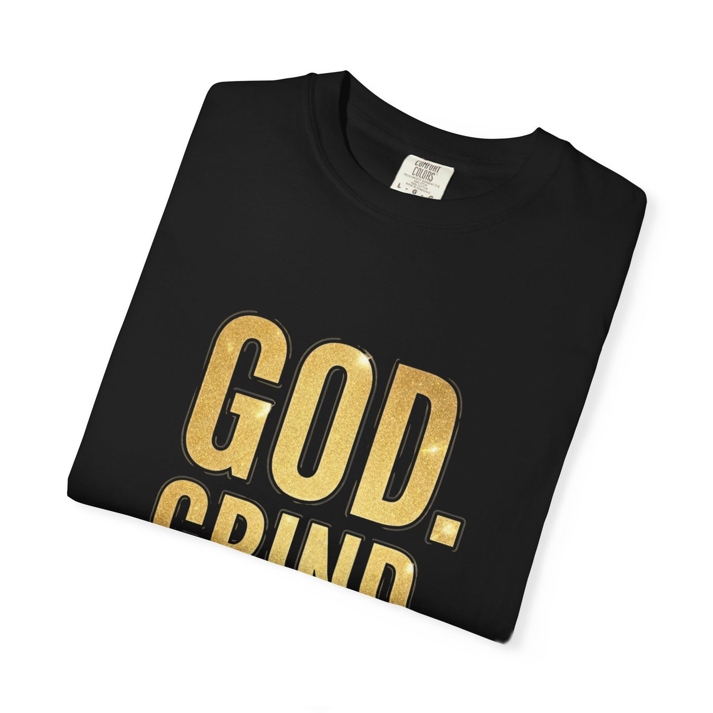 God. Grind. Greatness. T-Shirt — Inspirational Motivational Tee