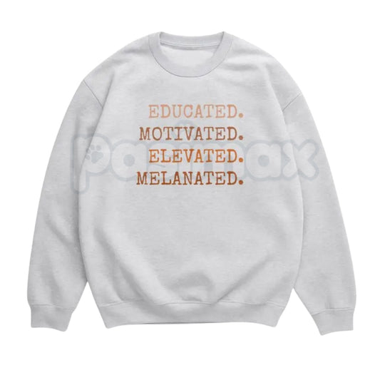 Educated Motivated Elevated Melanated Sweatshirt | Retro University Black Excellence Crewneck | Vintage HBCU Pride Jumper | Melanated Scholars Graphic Pullover | Academic Empowerment Top | Black History Month 2026 Shirt