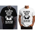 "Be Careful Who You Trust" Graphic T-Shirt - Salt & Sugar Motivational Streetwear, Stoic Wisdom Quote Tee, Urban Minimalist Trust No One Shirt, Meaningful Life Lesson Apparel