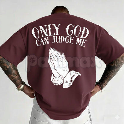 "Only God Can Judge Me" Graphic T-Shirt - Inspirational Faith Streetwear Tee, Bold Spiritual Statement Shirt, Classic Urban Legend Graphic Apparel