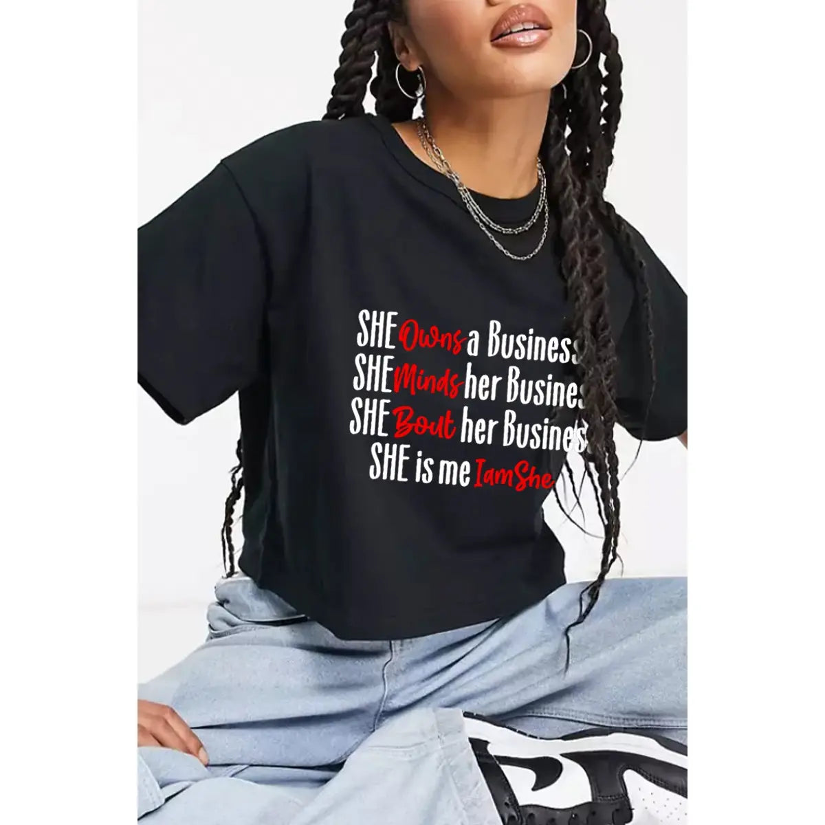 She Owns, Minds & Bout Her Business — She is Me, I am She T-Shirt