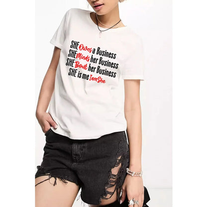 She Owns, Minds & Bout Her Business — She is Me, I am She T-Shirt